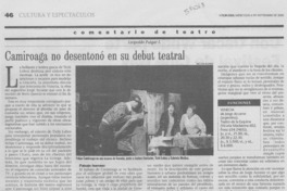 Camiroaga no desentonó en su debut teatral