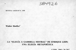 La "Elegía a Gabriela Mistral" de Enrique Lihn, una elegía metapoética  [artículo] Walter Hoefler