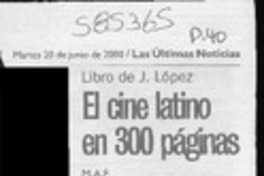 El cine latino en 300 páginas  [artículo] M. A. F.