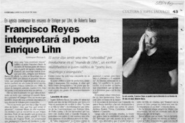 Francisco Reyes interpretará al poeta Enrique Lihn  [artículo] Leopoldo Pulgar I.