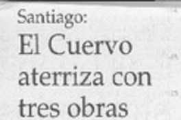 El Cuervo aterriza con tres obras