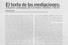El texto de las mediaciones, muerte colmada de Germán Muñoz Pilichi  [artículo] Eugenia Brito
