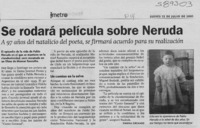 Se rodará película sobre Neruda
