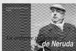La ardiente paciencia de Neruda
