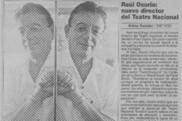 Raúl Osorio, nuevo director del teatro nacional  [artículo] Andrea González