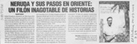 Neruda y sus pasos en oriente, un filón inagotable de historias  [artículo]