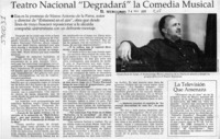 Teatro nacional "degradará" la comedia musical  [artículo]