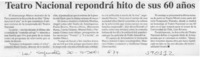 Teatro Nacional repondrá hito de sus 60 años  [artículo]