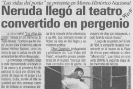 Neruda llegó al teatro convertido en peregrino