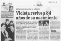 Violeta revive a 84 años de su nacimiento  [artículo] Cristián Arévalo I.