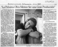 "La próxima obra merece ser una gran producción"  [artículo]