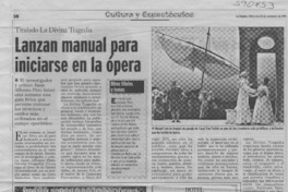 Lanzan manual para iniciarse en la ópera  [artículo] Claudia Ramírez Hein