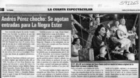 Andrés Pérez chocho, se agotan entradas para La Negra Ester  [artículo]