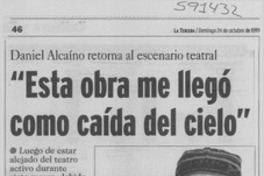 "Esta obra me llegó como caída del cielo"