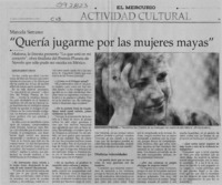 "Quería jugarme por las mujeres mayas"  [artículo] Carolina Andonie Dracos