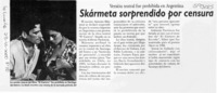 Skármeta sorprendido por censura  [artículo]