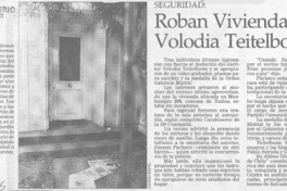 Roban vivienda de Volodia Teitelboim  [artículo]