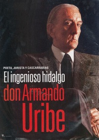 El ingenioso hidalgo don Armando Uribe  [artículo] Mirko Macari