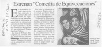 Estrenan "Comedia de equivocaciones"  [artículo]