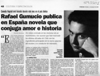 Rafael Gumucio publica en España novela que conjuga amor e historia  [artículo] Claudio Aguilera