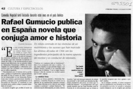 Rafael Gumucio publica en España novela que conjuga amor e historia  [artículo] Claudio Aguilera