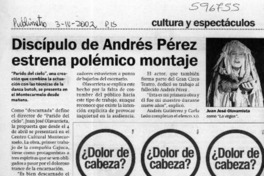 Discípulo de Andrés Pérez estrena polémico montaje  [artículo] X. O.