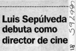 Luis Sepúlveda debuta como director de cine  [artículo]
