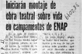 Iniciarán montaje de obra teatral sobre vida en campamentos de ENAP.  [artículo]