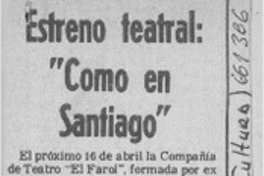 Estreno teatral, "Como en Santiago".