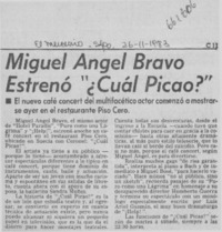 Miguel Angel Bravo estrenó "¿Cuál picao?.  [artículo]