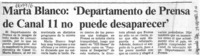 Marta Blanco, 'Departamento de prensa de Canal 11 no puede desaparecer'.  [artículo]