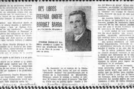 Dos libros prepara Onofre Bórquez Barria  [artículo] Patricia Stambuk.