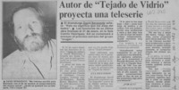 Autor de "Tejado de vidrio" proyecta una teleserie.  [artículo]