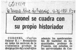 Coronel se cuadra con su propio historiador.  [artículo]