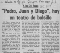 Pedro, Juan y Diego", hoy en teatro de bolsillo.  [artículo]
