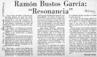 Ramón Bustos García: "Resonancia"  [artículo] Edmundo Concha.