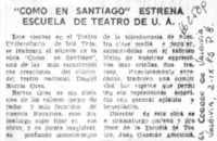Como en Santiago" estrena escuela de teatro de U. A.  [artículo]