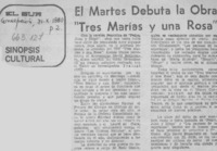 El Martes debuta la obra "Tres Marías y una Rosa".  [artículo]