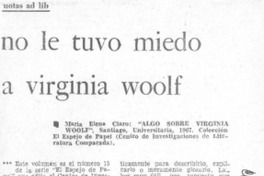 No le tuvo miedo a Virginia Woolf.