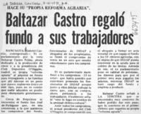 Baltazar Castro regaló fundo a sus trabajadores  [artículo] Gabriel Cantón.
