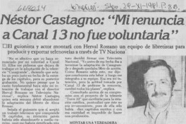 Néstor Castagno, "mi renuncia a Canal 13 no fue voluntaria".