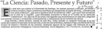 La ciencia, pasado, presente y futuro".  [artículo]