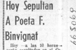 Hoy sepultan a poeta F. Binvignat.  [artículo]
