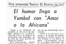 El Humor llega a Yumbel con "Amor a la africana".  [artículo]