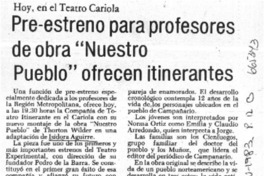 Pre-estreno para profesores de obra "Nuestro pueblo" ofrecen itinerantes.  [artículo]