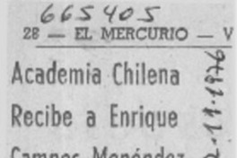 Academia chilena recibe a Enrique Campos Menéndez.  [artículo]