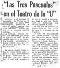 Las Tres pascualas" en el teatro de la "U".  [artículo]