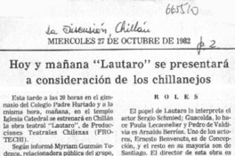 Hoy y mañana "Lautaro" se presentará a consideración de los chillanejos.  [artículo]