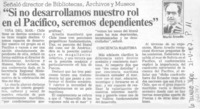 "Si no desarrollamos nuestro rol en el Pacífico, seremos dependientes".
