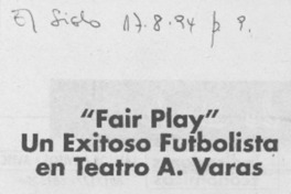 "Fair play" un exitoso futbolista en teatro A. Varas.